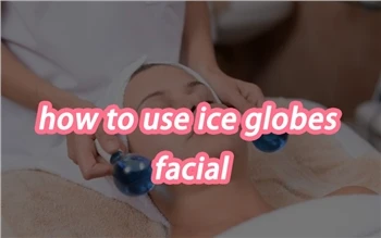 Conas a Úsáid Oighear Globes Facial