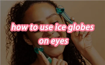 Conas a Úsáid Oighear Globe Ar Súile